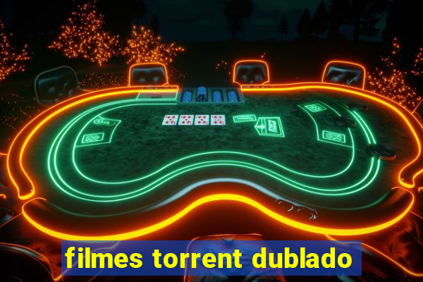 filmes torrent dublado